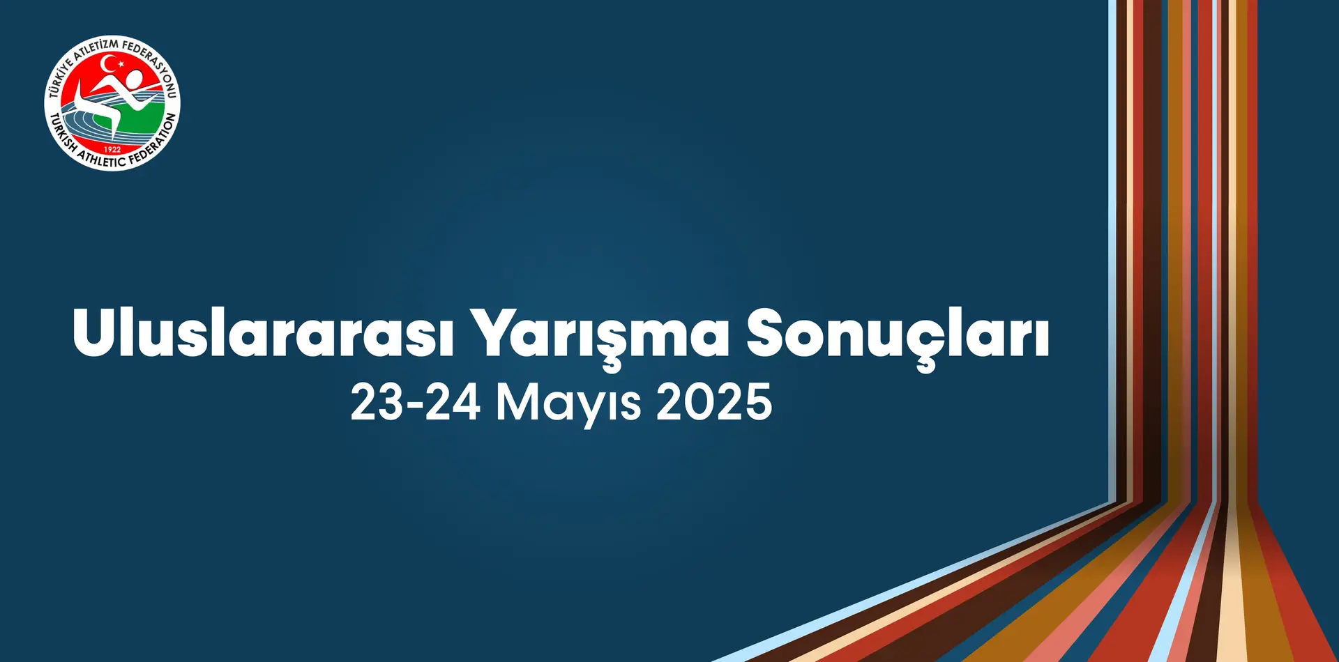 Atletlerimizin Uluslararası Yarışma Sonuçları