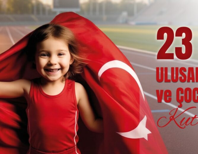 23 Nisan Ulusal Egemenlik ve Çocuk Bayramı kutlu olsun